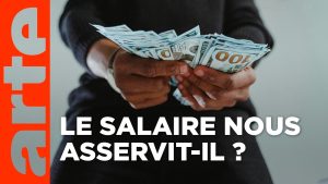 Salaire : Travail et Profit - Épisode 3 | ARTE
