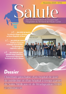 "Salute", le journal d'information du Groupement Hospitalier de la Haute-Corse - numéro 10 - Novembre 2025 - Centre Hospitalier de Bastia