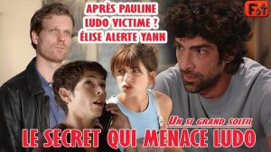 Secret mortel pour Ludo : Élise et Yann en urgence !