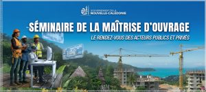 Séminaire de la maîtrise d’ouvrage : un événement clé pour la reconstruction de la Nouvelle-Calédonie