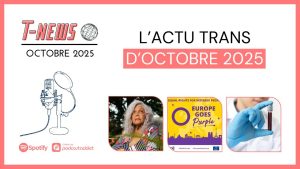 T-News : Actu Trans d'Octobre 2025