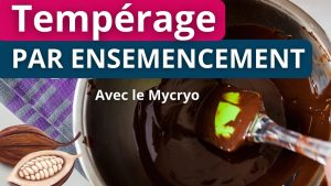 Tempérage du Chocolat : Utilisation de Mycryo pour l'Ensemencement