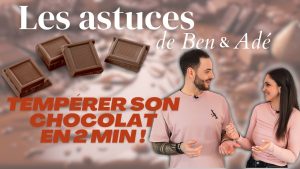 Tempérez votre chocolat en 2 minutes avec Ben & Adé !