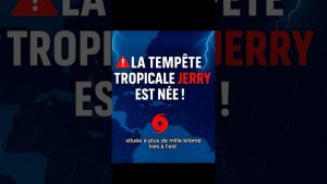 ⚠️ Tempête tropicale Jerry : cap sur le nord des Petites Antilles