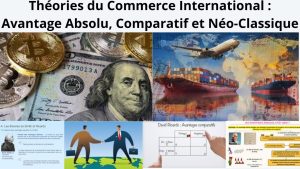 Théories du Commerce International : Avantages Absolu et Comparatif