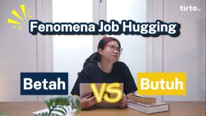 Tirto Fun : Le Phénomène du Job Hugging