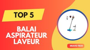 Top 5 des Balais Aspirateurs Laveurs 2025 : Meilleurs Prix