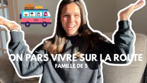 Tout abandonner pour une vie sur la route avec nos 3 enfants