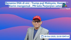 Trump loue la Malaisie, Hassan Karim s'emporte, PN dénonce un accord