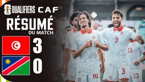 Tunisie 3-0 Namibie : Résumé des qualifications Coupe du Monde 2026