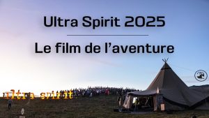 Ultra Spirit 2025 : le film sur l'aventure d'Esprit Trail