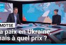 Ukraine : Quel coût pour la paix ? • FRANCE 24