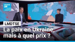 Ukraine : Quel coût pour la paix ? • FRANCE 24