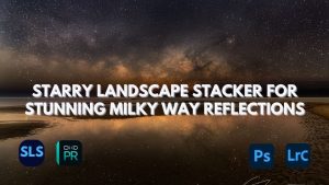 Utiliser Starry Landscape Stacker pour des Reflets Éblouissants de la Voie Lactée