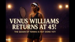 Venus Williams, 45 ans, fait son grand retour au tennis !