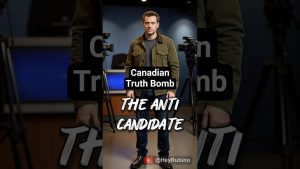 Vérité canadienne : L'Anti-Candidat