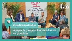 Village des Initiatives Durables : Immersion en Tourisme Responsable