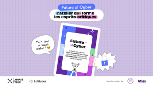 Future of Cyber : atelier pour initier les jeunes aux métiers de la cybersécurité au Campus Cyber