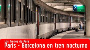 Voyagez de Paris à Barcelone en train de nuit avec SNCF