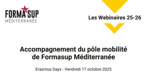 Webinaire Erasmus Days 2025 : Accompagnement Formasup Méditerranée