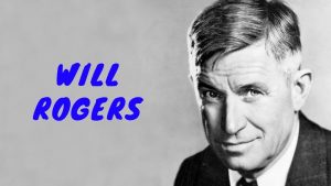 Will Rogers : Un aperçu de sa vie et de son héritage