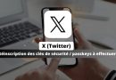 X (Twitter) impose la réinscription des clés de sécurité et passkeys avant le 10 novembre 2025