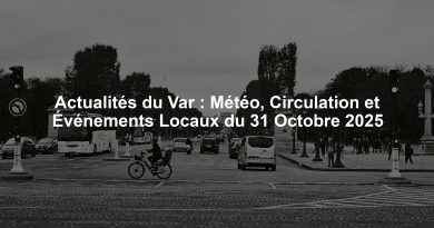Actualités du Var : Météo, Circulation et Événements Locaux du 31 Octobre 2025