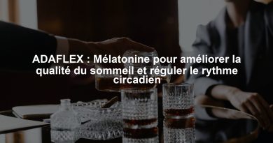 ADAFLEX : Mélatonine pour améliorer la qualité du sommeil et réguler le rythme circadien