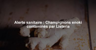 Alerte sanitaire : Champignons enoki contaminés par Listeria