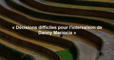 « Décisions difficiles pour l'intersaison de Danny Maciocia »