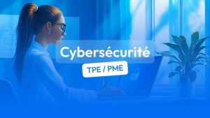 améliorer la cybersécurité TPE / PME
