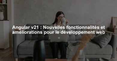 Angular v21 : Nouvelles fonctionnalités et améliorations pour le développement web