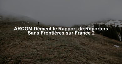 ARCOM Dément le Rapport de Reporters Sans Frontières sur France 2