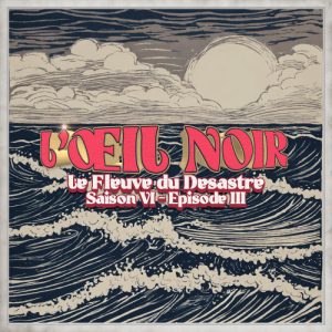 L’Œil Noir : Résumé de la Saison 6, Épisode 3