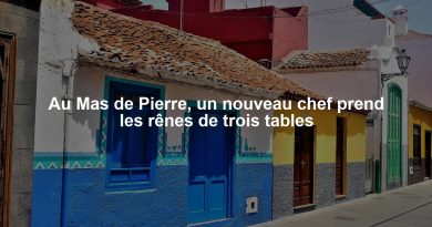 Au Mas de Pierre, un nouveau chef prend les rênes de trois tables