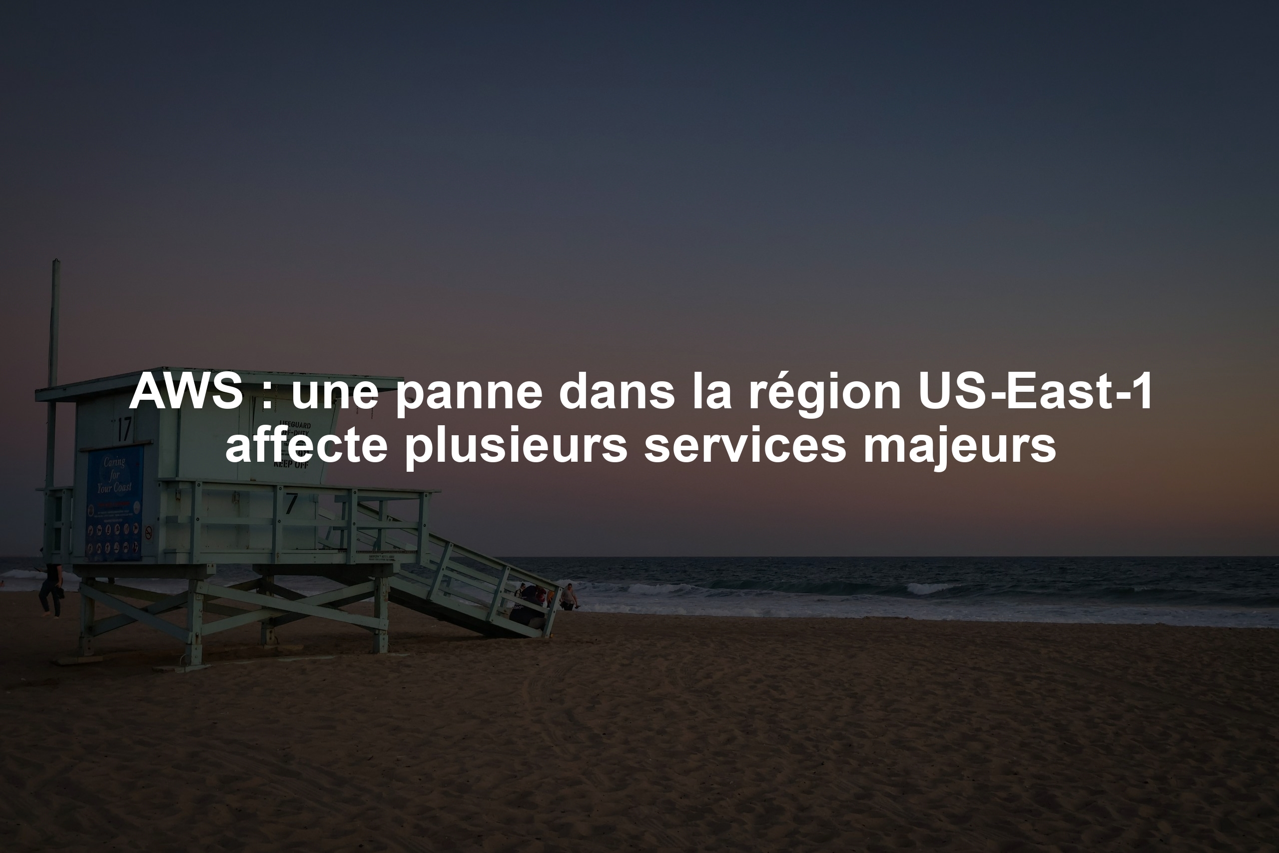 AWS : une panne dans la région US-East-1 affecte plusieurs services majeurs