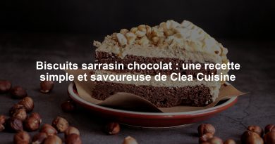 Biscuits sarrasin chocolat : une recette simple et savoureuse de Clea Cuisine