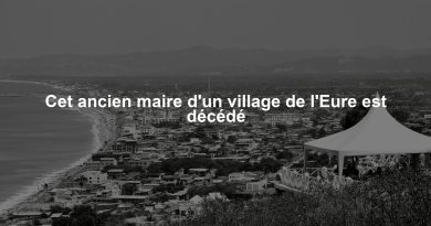 Cet ancien maire d’un village de l’Eure est décédé Cet ancien maire d'un village de l'Eure est décédé