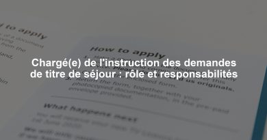 Chargé(e) de l'instruction des demandes de titre de séjour : rôle et responsabilités