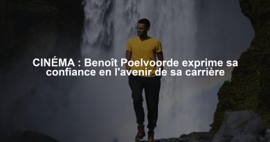 CINÉMA : Benoît Poelvoorde exprime sa confiance en l'avenir de sa carrière