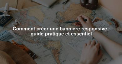 Comment créer une bannière responsive : guide pratique et essentiel
