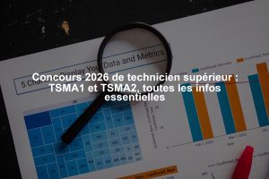 Concours 2026 de technicien supérieur : TSMA1 et TSMA2, toutes les infos essentielles