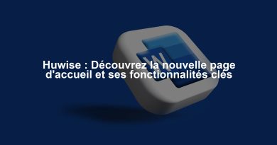 Huwise : Découvrez la nouvelle page d'accueil et ses fonctionnalités clés