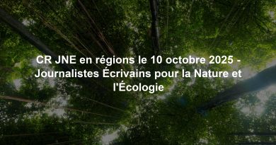 CR JNE en régions le 10 octobre 2025 - Journalistes Écrivains pour la Nature et l'Écologie