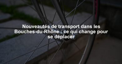 Nouveautés de transport dans les Bouches-du-Rhône : ce qui change pour se déplacer
