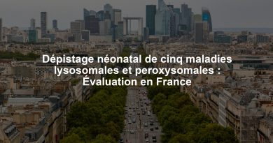 Dépistage néonatal de cinq maladies lysosomales et peroxysomales : Évaluation en France