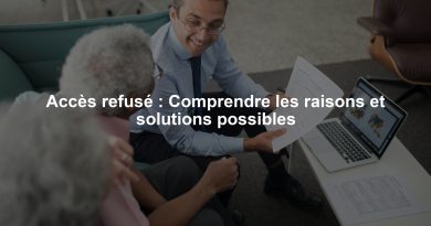 Accès refusé : Comprendre les raisons et solutions possibles