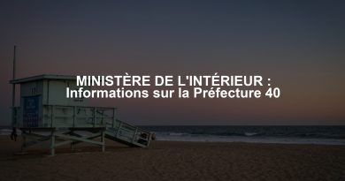 MINISTÈRE DE L'INTÉRIEUR : Informations sur la Préfecture 40