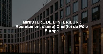 MINISTÈRE DE L'INTÉRIEUR : Recrutement d'un(e) Chef(fe) du Pôle Europe