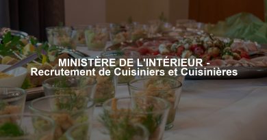 MINISTÈRE DE L'INTÉRIEUR - Recrutement de Cuisiniers et Cuisinières